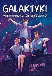 Galaktyki 9 historii o miłości, które,Katarzyna Ryrych Galaktyki 9 historii o miłości, które,Katarzyna Ryrych