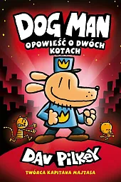 Opowieść o dwóch kotach Dogman Tom,Dav Pilkey