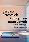 Z przyczyn naturalnych Ludzka obsesja dobrego samopoczucia i nadludzkie wysiłki, aby żyć dłużej Z przyczyn naturalnych Ludzka obsesja dobrego samopoczucia i nadludzkie wysiłki, aby żyć dłużej