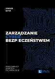 Zarządzanie cyberbezpieczeństwem. Pracownicy, Procesy, Technologie