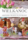 Wielkanoc historia tradycje potrawy