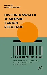 Historia świata w siedmiu tanich rzeczachRaj Patel