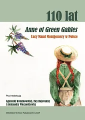 110 lat Anne of Green Gables,Agnieszka Kwiatkowska 110 lat Anne of Green Gables,Agnieszka Kwiatkowska
