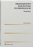 Przestępstwo zgwałcenia po nowelizacji. Komentarz  Przestępstwo zgwałcenia po nowelizacji. Komentarz