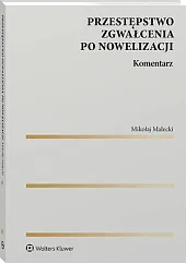 Przestępstwo zgwałcenia po nowelizacji. Komentarz 