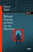 Wolność Choroba, na którą nie ma lekarstwa Wolność Choroba, na którą nie ma lekarstwa