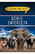 Dlaczego tak jest? Dzikie zwierzęta Dlaczego tak jest? Dzikie zwierzęta