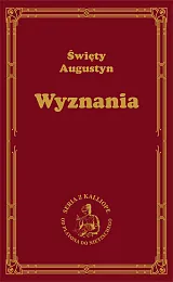 WyznaniaAugustyn Święty WyznaniaAugustyn Święty