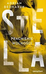 Stella. Pragnienie wolnościAdrian Bednarek Stella. Pragnienie wolnościAdrian Bednarek