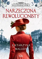 Narzeczona rewolucjonisty Saga warszawska Tom 5