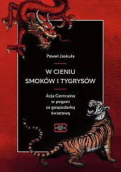 W cieniu smoków i tygrysówPaweł Jaskuła