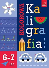 Kolorowa kaligrafia 6-7latAgnieszka Bator Kolorowa kaligrafia 6-7latAgnieszka Bator