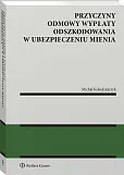 Przyczyny odmowy wypłaty odszkodowania w ubezpieczeniu mienia Przyczyny odmowy wypłaty odszkodowania w ubezpieczeniu mienia
