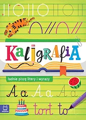 Kaligrafia ładnie piszę litery i wyrazyAgata Kaczyńska Kaligrafia ładnie piszę litery i wyrazyAgata Kaczyńska