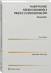 Nabywanie nieruchomości przez cudzoziemców. Komentarz [PRZEDSPRZEDAŻ]