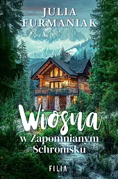 Wiosna w zapomnianym schroniskuJulia Furmaniak