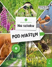 Młodzi przyrodnicy Na szlaku Pod miastemPatrycja Zarawska