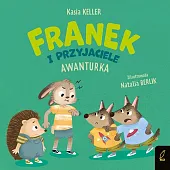 Franek i przyjaciele AwanturkaKeller Katarzyna Franek i przyjaciele AwanturkaKeller Katarzyna