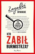 Kto zabił burmistrza? Zagadki kryminalne Kto zabił burmistrza? Zagadki kryminalne