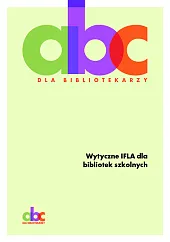 Wytyczne IFLA dla bibliotek szkolnychDanuta Brzezińska
