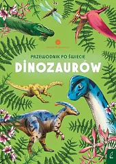 Przewodnik po świecie dinozaurów