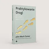 Praktykowanie DrogiMark Comer John