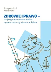 Zdrowie i prawo - socjologiczno-prawna analiza,Krystyna Nizioł Zdrowie i prawo - socjologiczno-prawna analiza,Krystyna Nizioł
