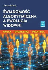 Świadomość algorytmiczna a ewolucja widowniAnna Miotk