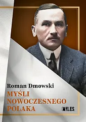 Myśli nowoczesnego PolakaRoman Dmowski Myśli nowoczesnego PolakaRoman Dmowski