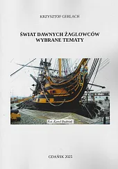 Świat dawnych żaglowców. Wybrane tematyKrzysztof Gerlach