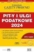 Pit-y i ulgi podatkowe 2024. Podatki 2/2025 Pit-y i ulgi podatkowe 2024. Podatki 2/2025