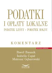 Podatki i opłaty lokalne.Podatek leśny. Podatek rolny. Komentarz