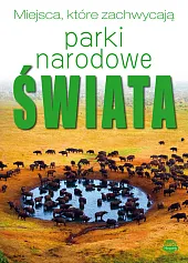 Miejsca, które zachwycają. Parki Narodowe ŚwiataIzabela Wojtyczka Miejsca, które zachwycają. Parki Narodowe ŚwiataIzabela Wojtyczka