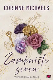 Zamknięte serca. Whitlock Family. Tom 1Corinne Michaels