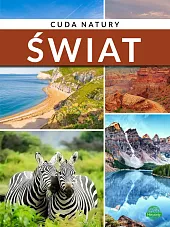 Cuda natury. ŚwiatMonika Karolczuk Cuda natury. ŚwiatMonika Karolczuk