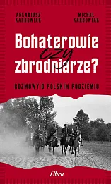 Bohaterowie czy zbrodniarze
