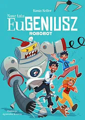 Nasz tata Eugeniusz. RobobotKasia Keller