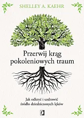 Przerwij krąg pokoleniowych traum