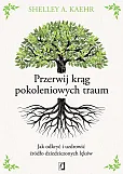 Przerwij krąg pokoleniowych traum
