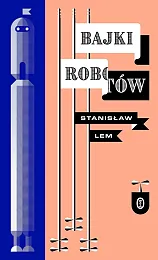 Bajki robotówStanisław Lem Bajki robotówStanisław Lem