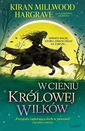 W cieniu królowej wilków. Księgi Geomanty.,Millwood Hargrave Kiran W cieniu królowej wilków. Księgi Geomanty.,Millwood Hargrave Kiran