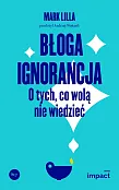Błoga ignorancja Błoga ignorancja