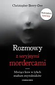 Rozmowy z seryjnymi mordercami Rozmowy z seryjnymi mordercami