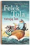Felek i Tola ratują las Felek i Tola ratują las