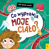 Jak działa świat Co wyprawia moje,Monika Utnik Jak działa świat Co wyprawia moje,Monika Utnik