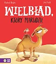 Wielbłąd, który marudził