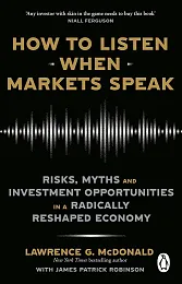 How to Listen When Markets SpeakLawrence McDonald