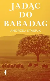 Jadąc do BabadagAndrzej Stasiuk