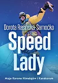 Speed Lady. Moja Korona Himalajow i Karakorum Speed Lady. Moja Korona Himalajow i Karakorum