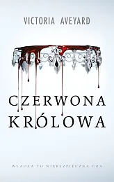 Czerwona Królowa Tom 1Victoria Aveyard